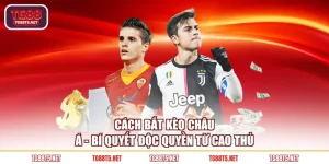 cách bắt kèo châu á